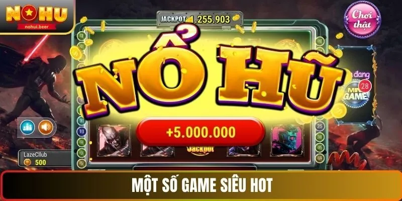 Một số game siêu hot tại NOHU